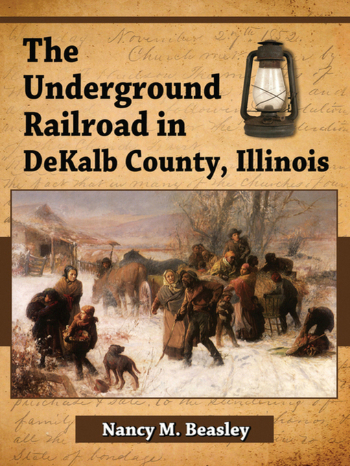 Title details for The Underground Railroad in DeKalb County, Illinois by Nancy M. Beasley - Wait list